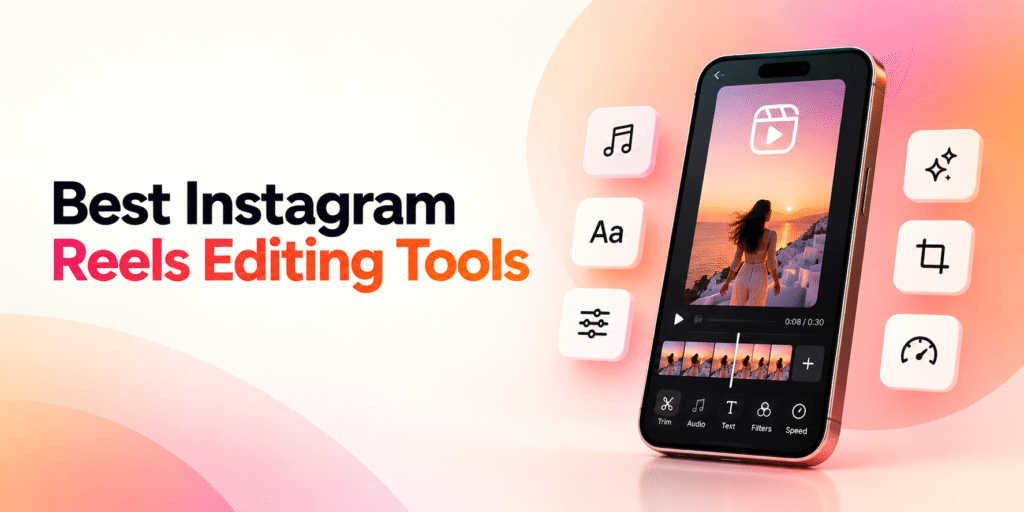 Best Instagram Reels Editing Tools
