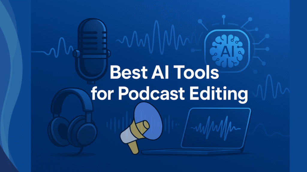Feature image showing a microphone, headphones, laptop, and AI icons representing the best AI tools for podcast editing.