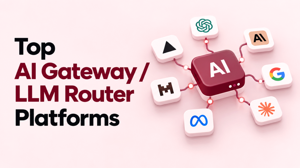 Top 10 AI Gateway / LLM Router Platforms of 2026