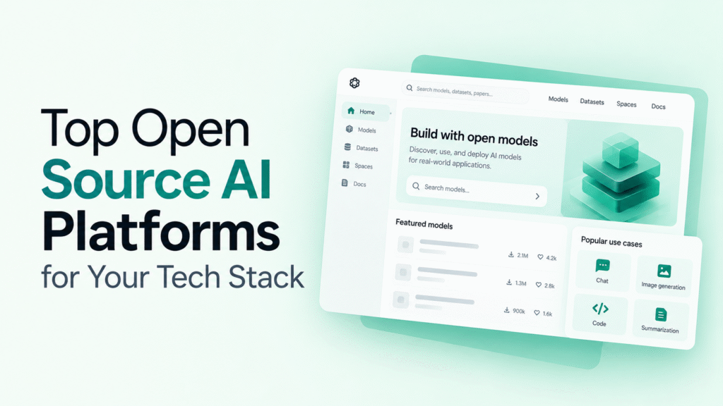 Top 10 Open Source AI Platforms to Add to Your Tech Stack